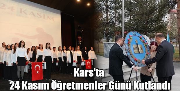 Kars’ta 24 Kasım Öğretmenler Günü düzenlenen törenlerle kutlandı