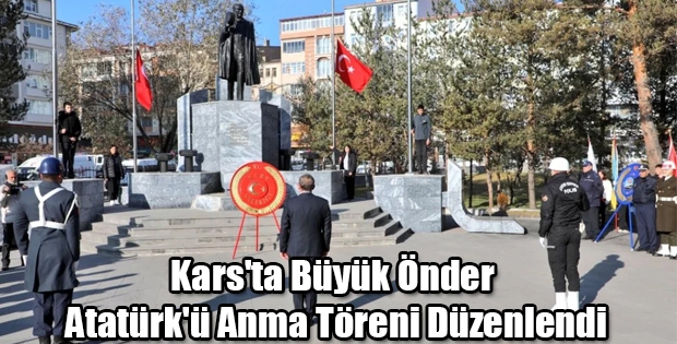 Kars'ta Büyük Önder Atatürk'ün vefatının 86. Yıldönümü Nedeniyle Anma Töreni Düzenlendi