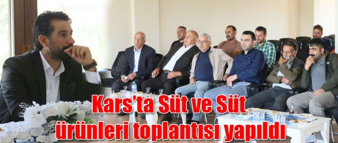 Kars'ta Süt ve Süt Ürünleri Toplantısı Yapıldı