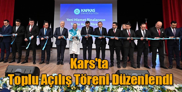 Kars'ta Toplu Açılış Töreni Düzenlendi