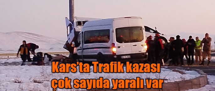 Kars'ta trafik kazası çok sayıda yaralı var