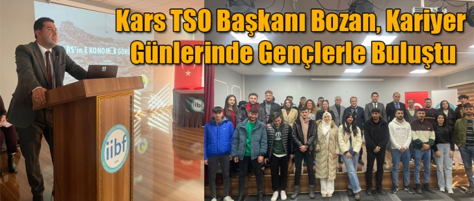 Kars TSO Başkanı Bozan, Kariyer Günlerinde Gençlerle Buluştu