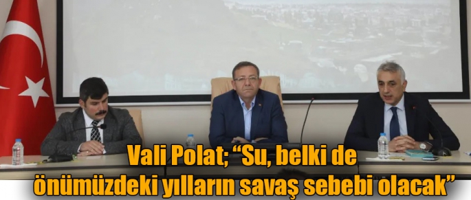 Kars Valisi Ziiya Polat, Su, belki de önümüzdeki yılların savaş sebebi olacak