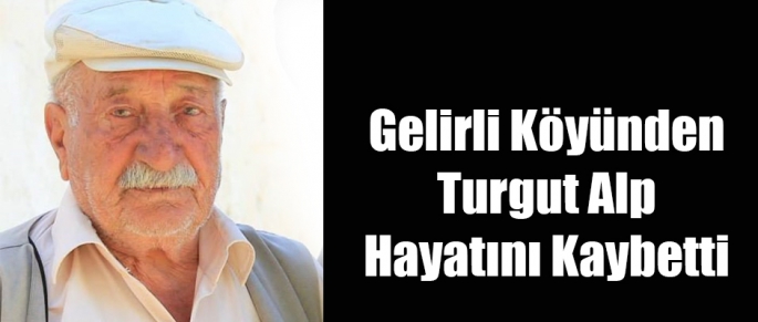 Turgut Alp Hayatını Kaybetti