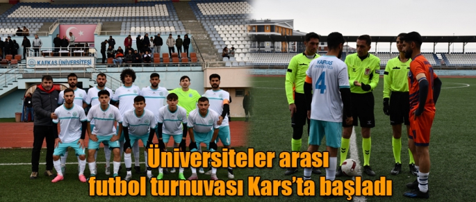 Üniversiteler arası futbol turnuvası Kars'ta başladı