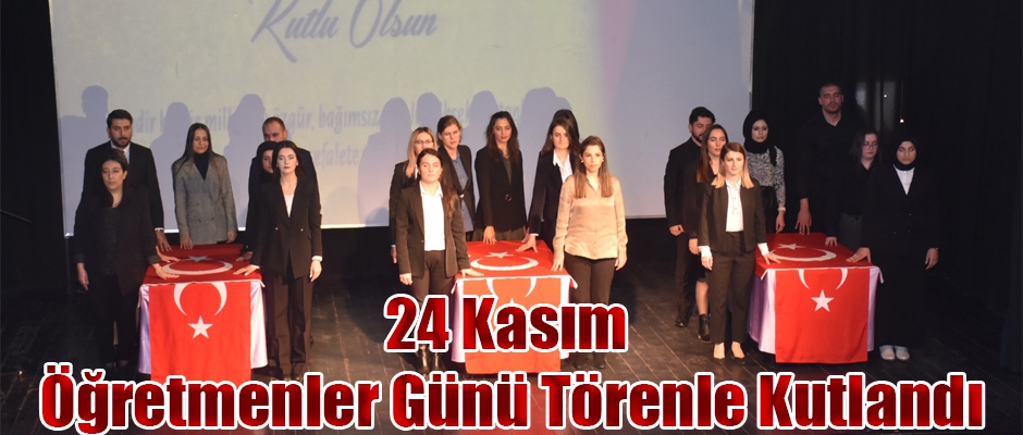 24 Kasım Öğretmenler Günü Törenle Kutlandı