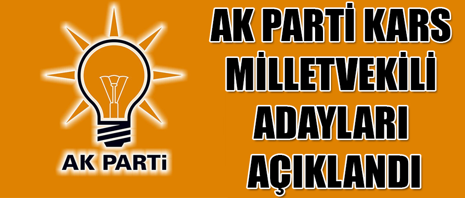 AK Parti Kars Milletvekili adayları Açıklandı