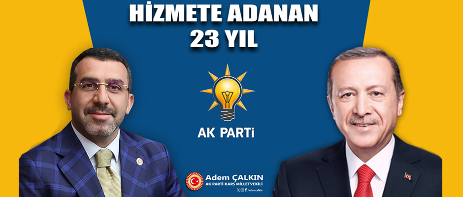 Ak Parti Kars Milletvekili Çalkın, AK Parti; davadır, vefadır, sevdadır, millettir, Türkiye'dir.