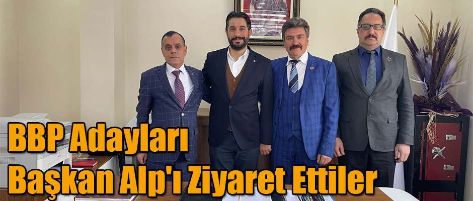 BBP Kars Milletvekili Adayları Başkan Alp'ı Ziyaret Ettiler