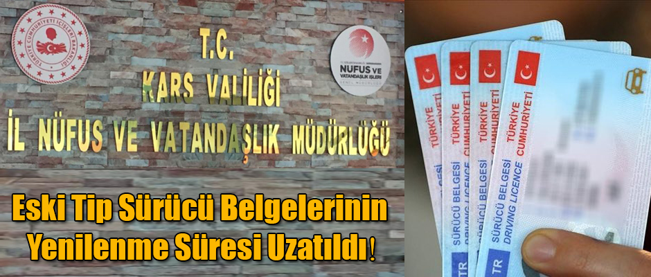 Eski Tip Sürücü Belgelerinin Yenilenme Süresi Uzatıldı!