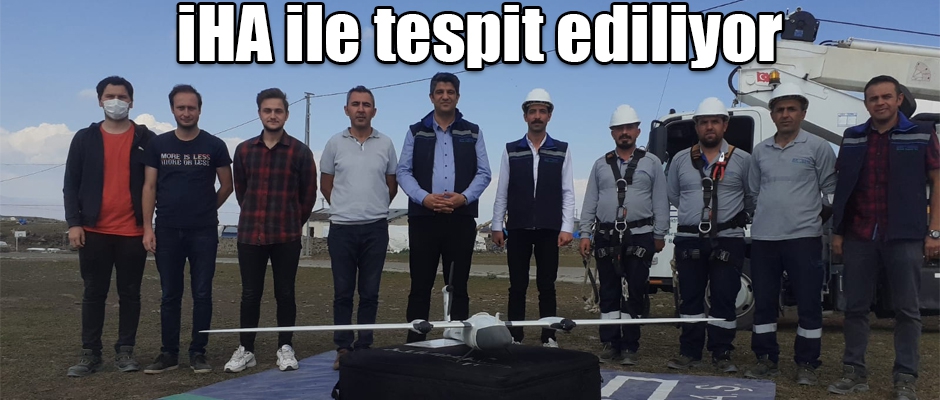 İHA İLE TESPİT EDİLİYOR