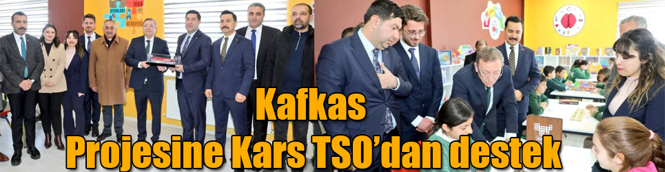 Kafkas Projesine Kars TSO’dan destek