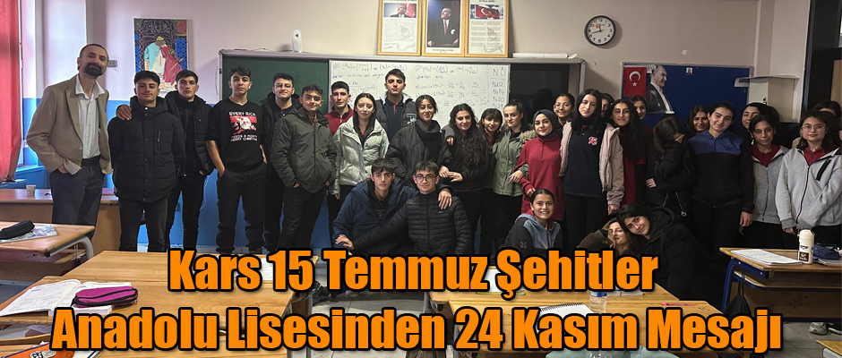 Kars 15 Temmuz Şehitler Anadolu Lisesinden 24 Kasım Mesajı