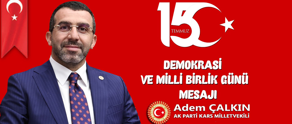 Kars Milletvekili Çalkın'dan 15 Temmuz Açıklaması