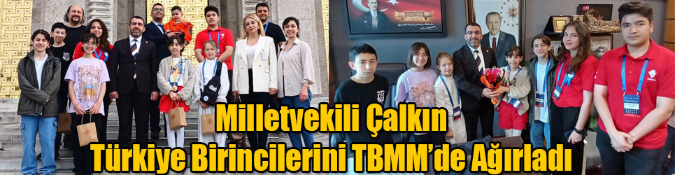 Kars Milletvekili Çalkın Türkiye Birincilerini TBMM’de Ağırladı 