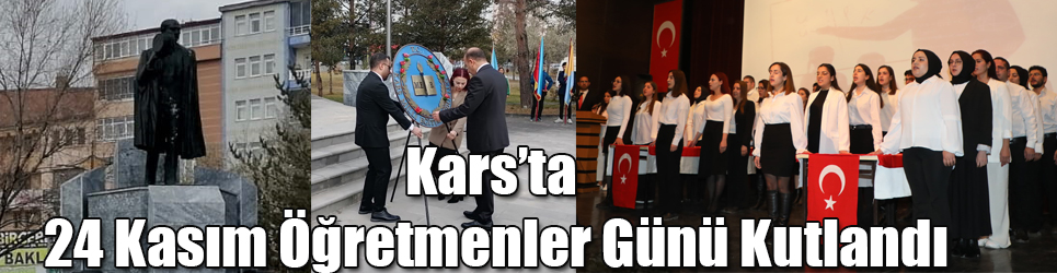 Kars’ta 24 Kasım Öğretmenler Günü düzenlenen törenlerle kutlandı