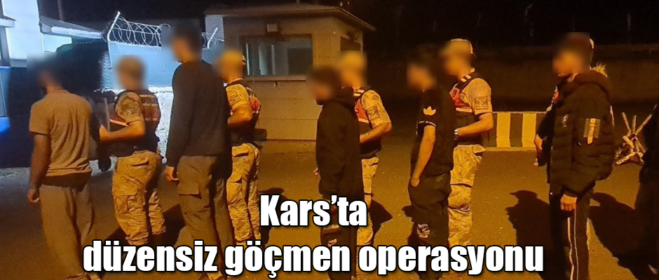 Kars’ta düzensiz göçmen operasyonu 