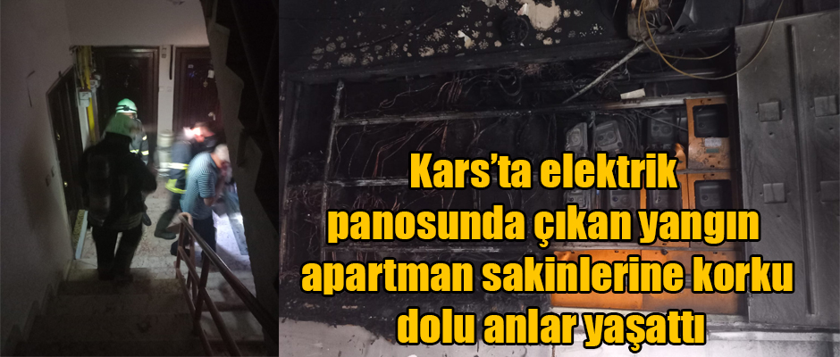 Kars’ta elektrik panosunda çıkan yangın apartman sakinlerine korku dolu anlar yaşattı