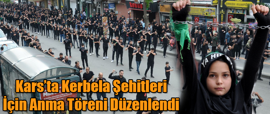 KARS'TA KERBELA ŞEHİTLERİ İÇİN ANMA TÖRENİ DÜZENLENDİ