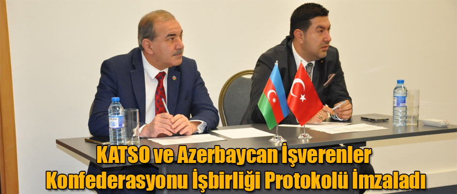 Kars TSO ve Azerbaycan İşverenler Konfederasyonu İşbirliği Protokolü İmzaladı