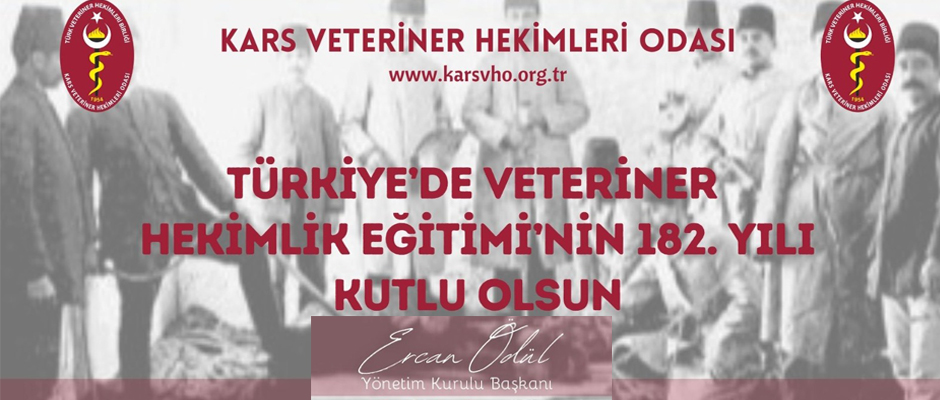 Kars VHO Başkanı Ödül, Türkiye’de Veteriner Hekimliği Eğitiminin başlamasının 182. yılı kutlu olsun