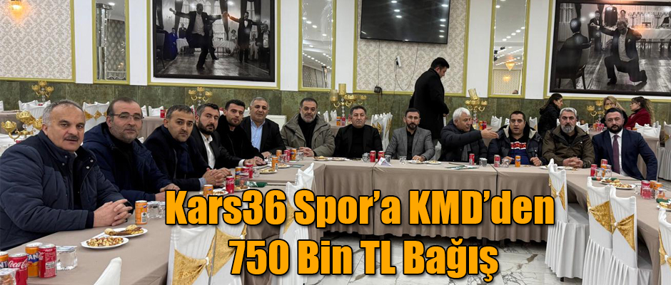 Kars36 Spor’a KMD’den 750 Bin TL Bağış