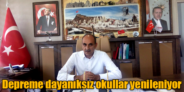 Karsta depreme dayanıksız okullar yenileniyor