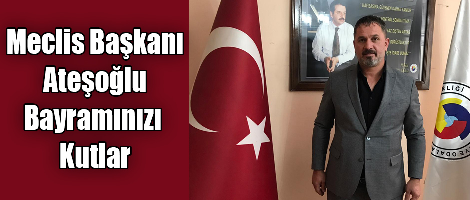 Meclis Başkanı Ateşoğlu'nun Kurban Bayramı Mesajı