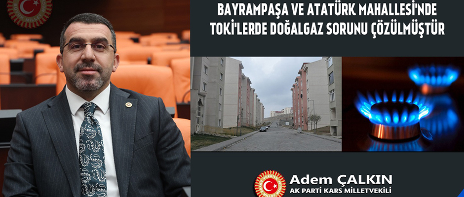 Milletvekili Adem Çalkın, Kars Bayrampaşa ve Atatürk Mahallesi TOKİ’de bireysel abonelik sistemine geçildiğini açıkladı