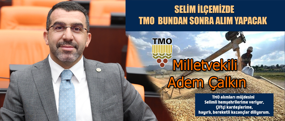 Milletvekili Çalkın Kars'ın Selim İlçesinde Yıllar Sonra TMO Alım Yapacak