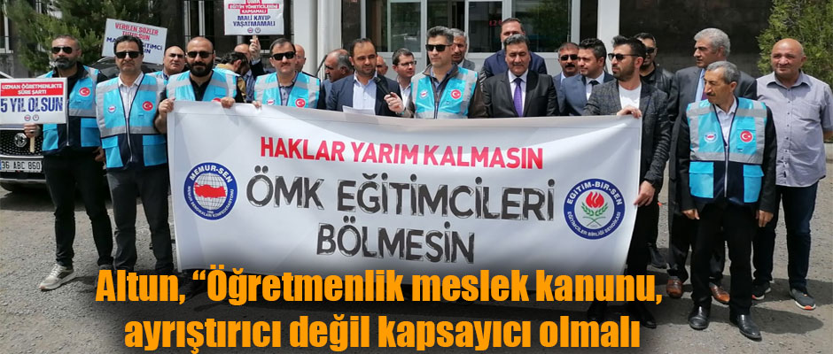 Sendika Başkanı Ahmet Altun, Öğretmenlik meslek kanunu, ayrıştırıcı değil kapsayıcı olmalı