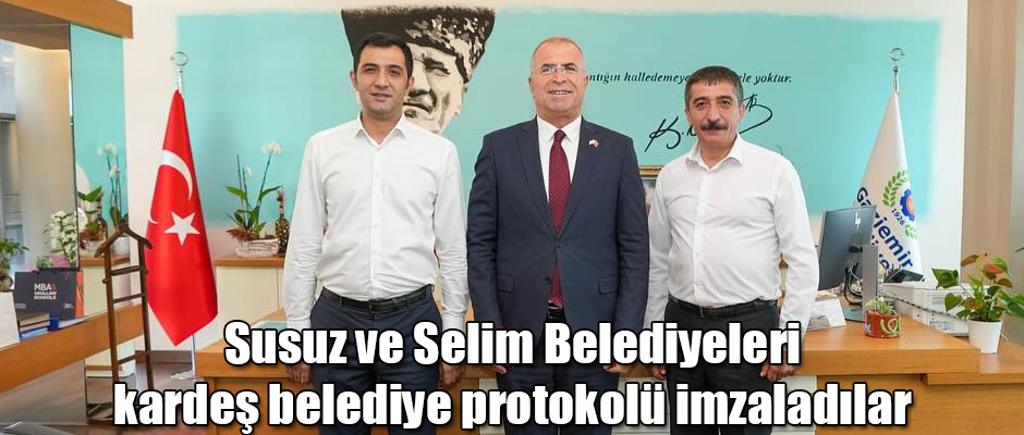 Susuz ve Selim İlçe Belediyeleri Gaziemir belediyesi ile Kardeş Belediye Protokolü İmzaladılar