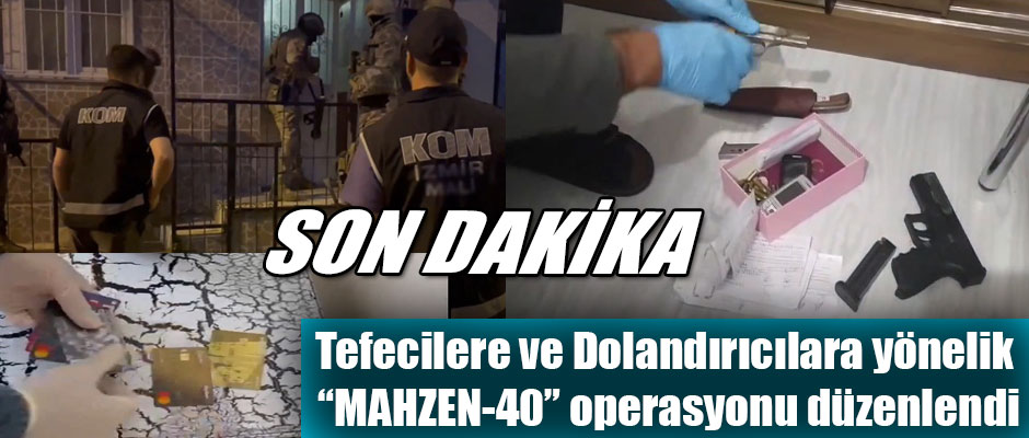 Tefecilere ve Dolandırıcılara yönelik Mali Suç Örgütlerine MAHZEN-40 operasyonu düzenlendi