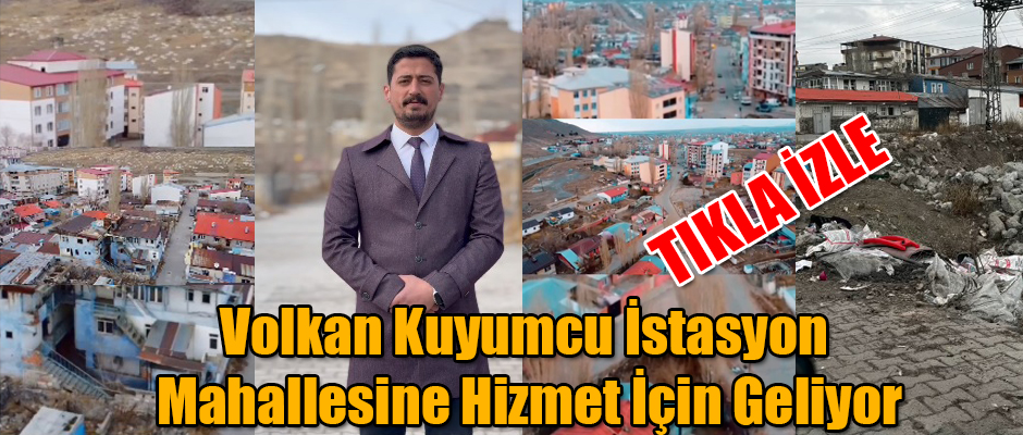 Volkan Kuyumcu İstasyon Mahallesine Hizmet İçin Geliyor.!